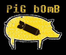 PIG BOMB